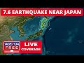 7.6 Earthquake Near Japan &amp; Tsunami Threat - LIVE Breaking News Coverage