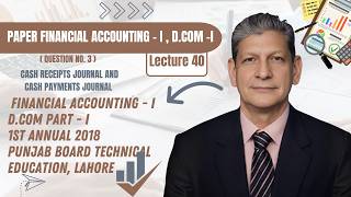 D.Com Part 1 | Financial Accounting Paper 2018 | Q3 Cash Receipts &amp; Cash Payments Journal (PBTE Lah)