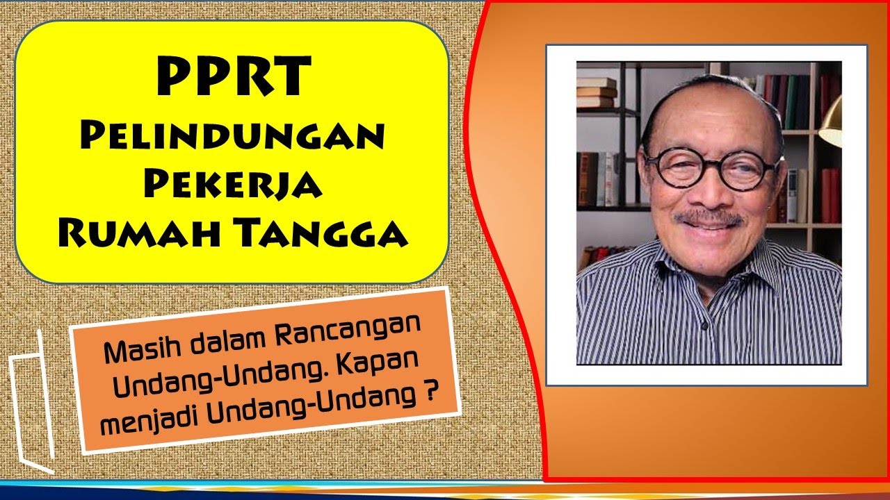 PPRT (PELINDUNGAN PEKERJA RUMAH TANGGA)