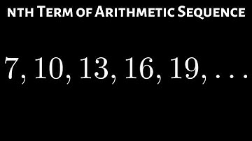 How to Find the General Term of an Arithmetic Sequence Given the Sequence 7, 10, 13, 16, 19, ...