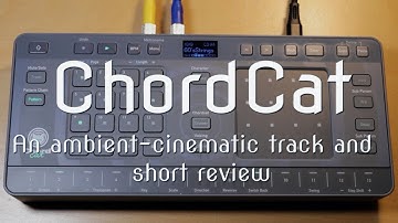 ChordCat - an ambient-cinematic track and a short review