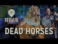 Dead horses at hear here presents