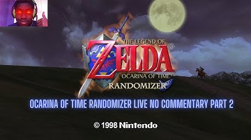 OOT Randomizer Live No Commentary Part 2
