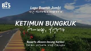 Ketimun Bungkuk - Lagu Daerah Jambi | Lirik, Aksara dan Terjemahan