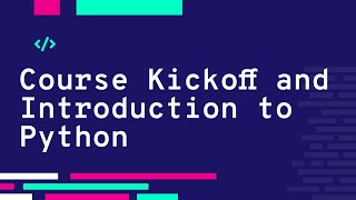 Course Kickoff and Introduction to Python | Lesson 0