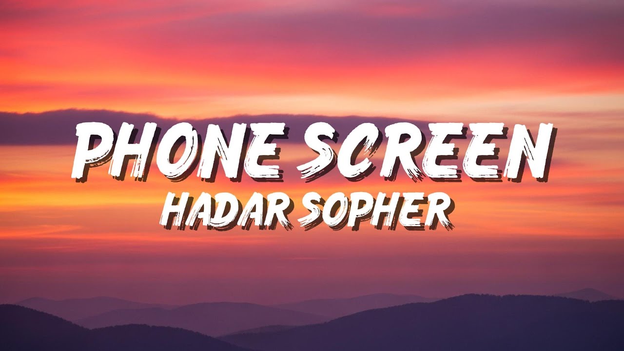 Hadar Sopher - Phone Screen (Lyrics)