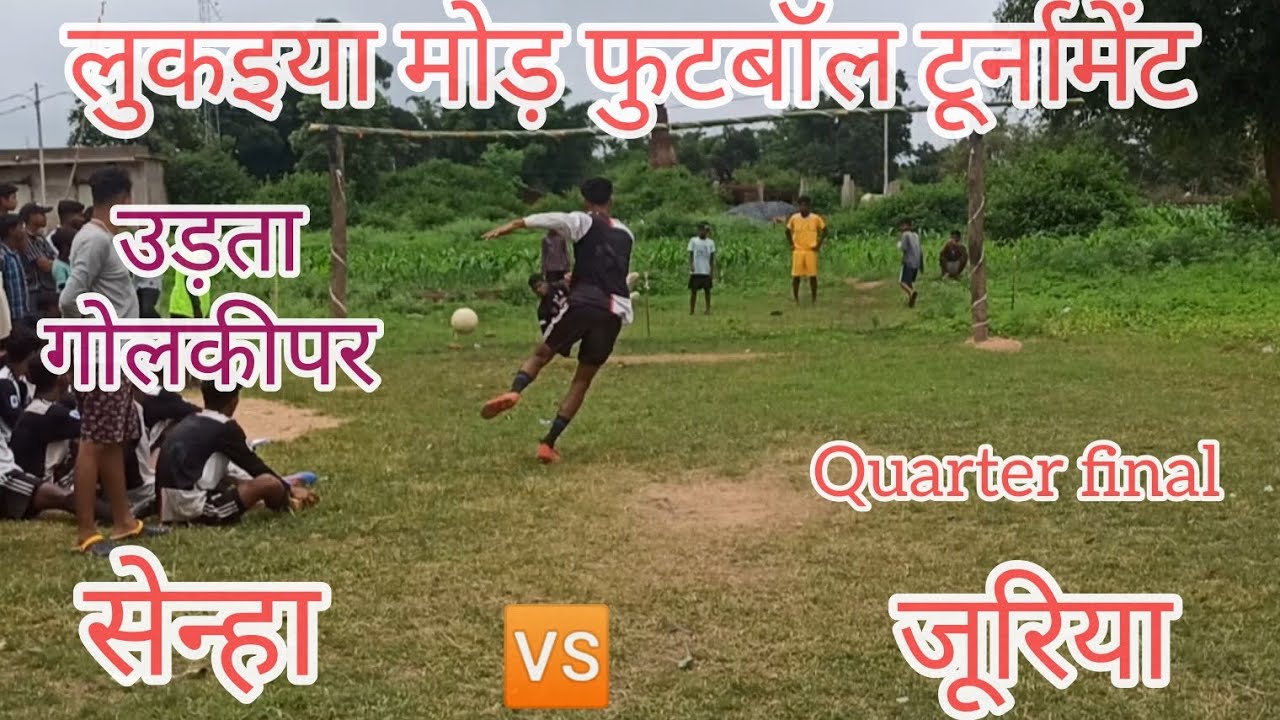 Quarter Final | SENHA 🆚 JURIYA | BEST PENALTY SHOOTOUT | LUKAIYA MOD FOOTBALL TOURNAMENT, CHANDWA