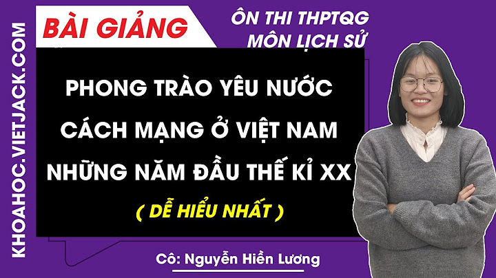 So sánh phong trào yêu nước đầu thế kỷ 20 năm 2024