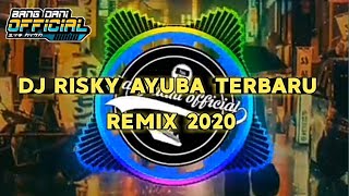 DJ RISKY AYUBA || TERBARU ( remix 2020 ) part2