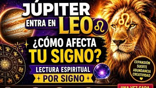✨🔮 JÚPITER ENTRA EN LEO ♌️✨¿CÓMO AFECTA TU SIGNO? ☀️🌙LECTURA ESPIRITUAL POR SIGNO 🔮✨ 