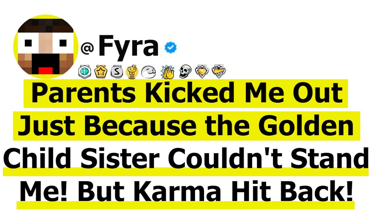 Parents Kicked Me Out Just Because the Golden Child Sister Couldn't Stand Me! But Karma Hit Back!