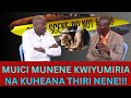 Muici munene bururiini kwiyumiria na kuheana thiri nene