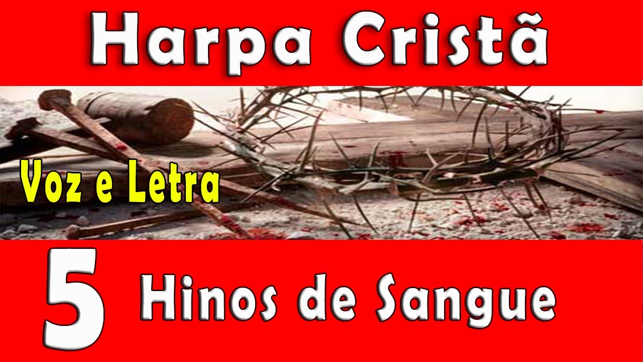 5 HINOS DE SANGUE DE JESUS - HARPA CRISTÃ