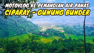 MOTOVLOG Ke Pemandian Air Panas CIPARAY - GUNUNG BUNDER