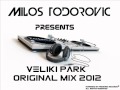 Milos todorovic veliki park original mix release 2012