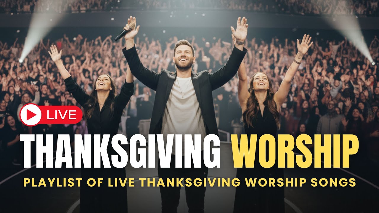 LIVE THANKSGIVING WORSHIP ✨ 40 Beautiful Songs of Thanks to God
