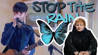 Ed Sheeran - Stop The Rain [loop cover - Madef]