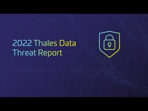 2022 Thales Data Threat Report – Global Edition