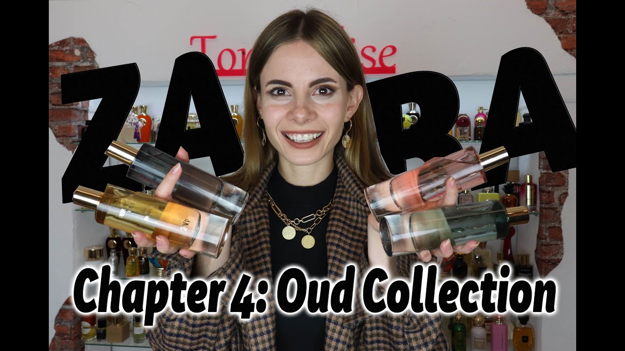 ZARA OUD COLLECTION CHAPTER 4 REVIEW Tommelise YouTube