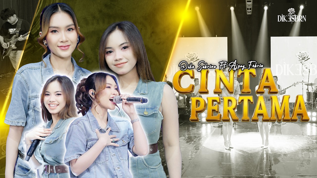 DIKE SABRINA Ft. AJENG FEBRIA - CINTA PERTAMA ( Official Live Music Video ) DS MUSIC