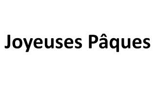 How to say Happy Easter in French | Pronounce Joyeuses Pâques (Native Speaker)