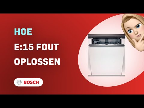 Hoe de E:15 Fout Oplossen op jouw Bosch SuperSilence Vaatwasser