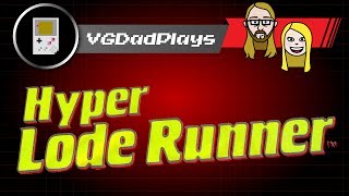 Hyper Lode Runner -- VG Dad Plays