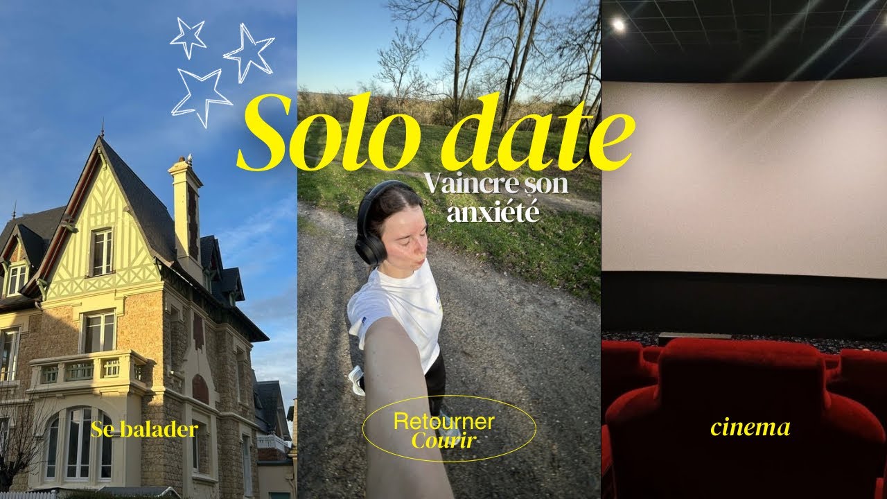 Solo date: j'apprend à sortir seule pour combattre mon anxiété (cinéma, aller courir, se balader)