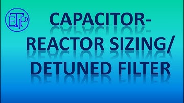 CAPACITOR WITH SERIES REACTOR SIZING|DETUNED REACTOR|L-C BANK CALCULATION.