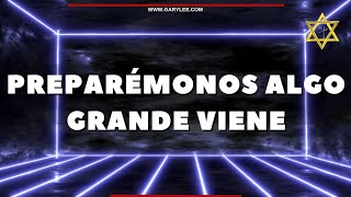 GARY LEE  - ⚠️GLORIOSA Y BENDECIDA MAÑANA⚠️PREPARÉMONOS ALGO GRANDE VIENE
