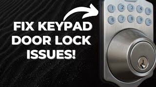 Keypad Door Lock Not Working [How to Fix]