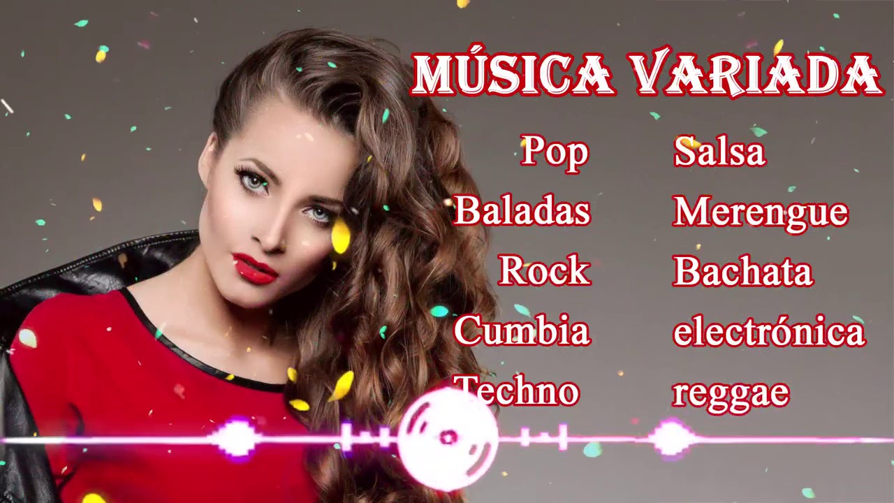 MÚSICA VARIADA 🎧🖥 Pop, Baladas, Cumbia, Rock, Merengue, Techno, Salsa