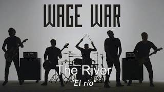 Wage War - The River (Sub. Español/Lyrics)