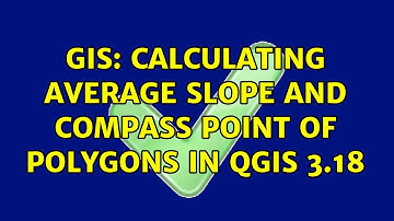 GIS: Calculating average slope and compass point of polygons in QGIS 3.18
