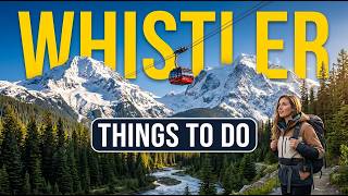 10 Best Things to do in WHISTLER in 2026 | Canada Travel Guide