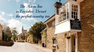 The Acorn Inn In Evershot, Dorset - The Perfect Country Inn