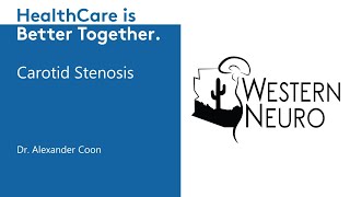 Dr. Alexander Coon- Endovascular and Cerebrovascular Neurosurgeon -  Carotid Stenosis