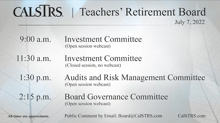 CalSTRS Teachers' Retirement Board Meeting | July 7, 2022