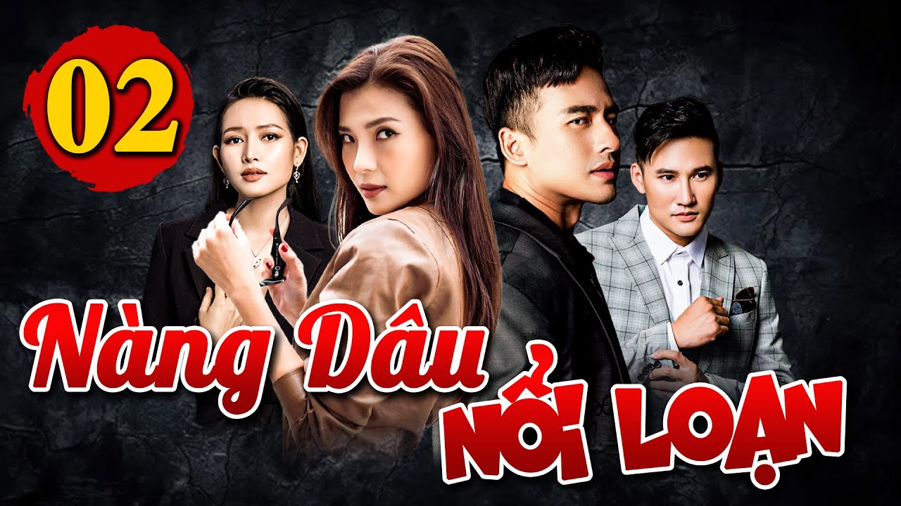 NÀNG DÂU NỔI LOẠN - Tập 2 | Phim Tình Cảm Việt Nam 2025 Đáng Xem Nhất | Phim Việt Nam Hot HTV 2025