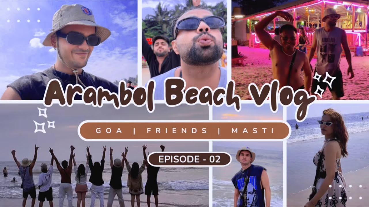 Goa Mai Dosto Ke Saath Full Masti 🔥 | Arambol Beach Vlog | Episode - 2 | 