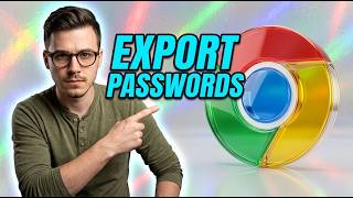 How to Export Google Chrome Passwords [2026 Guide]
