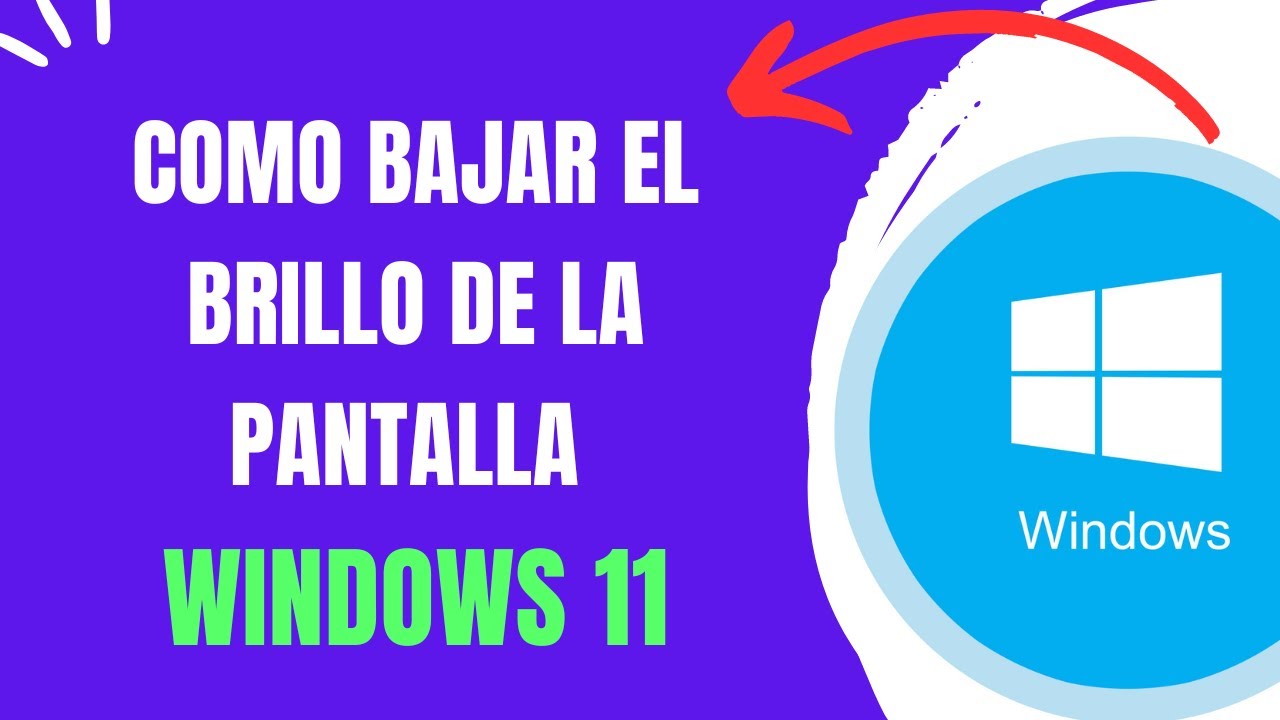 Como bajar el brillo de la pantalla en windows 11 youtube