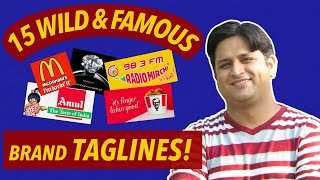 15 Wildly Famous Brand Taglines & Company Slogans that Deserve their Fame ! 15 Wildly Famous Brand Taglines & Company Slogans that Deserve their Fame !