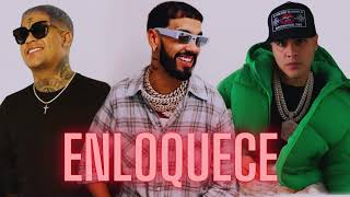 ANUEL X ALMIGHTY X JUHN - ENLOQUECE