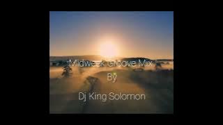 Dj King Solomon-Midweek Groove Mix