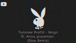 Tommee Profitt - Reign ft. Anna graceman (Slow Remix)