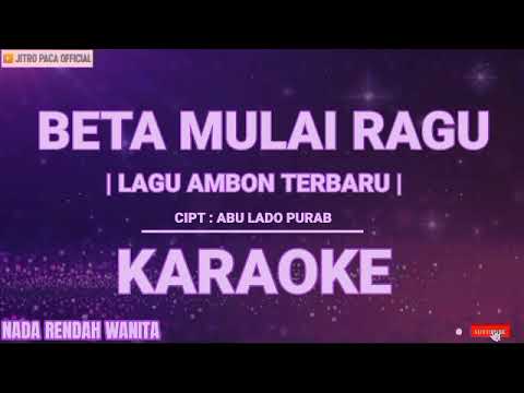 Beta Mulai Ragu - Lagu Ambon Nostalgia Terbaru ( Karaoke Nada Rendah Wanita )