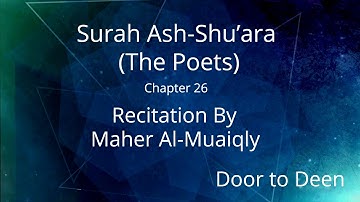 Surah Ash-Shu'ara (The Poets) Maher Al-Muaiqly  Quran Recitation