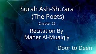 Surah Ash-Shu'ara (The Poets) Maher Al-Muaiqly  Quran Recitation