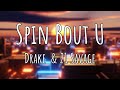 Drake, 21 Savage - Spin Bout U (Lyrics)